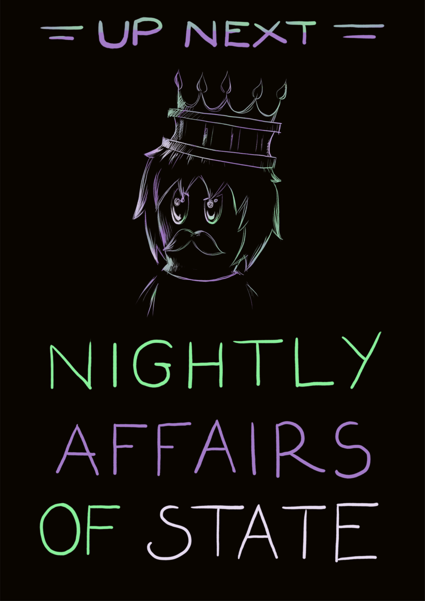 Up next is Nightly Affairs of State!